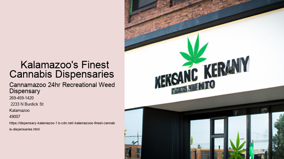     Kalamazoo's Finest Cannabis Dispensaries