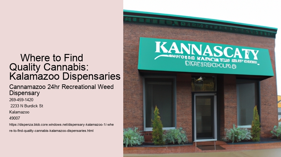     Where to Find Quality Cannabis: Kalamazoo Dispensaries